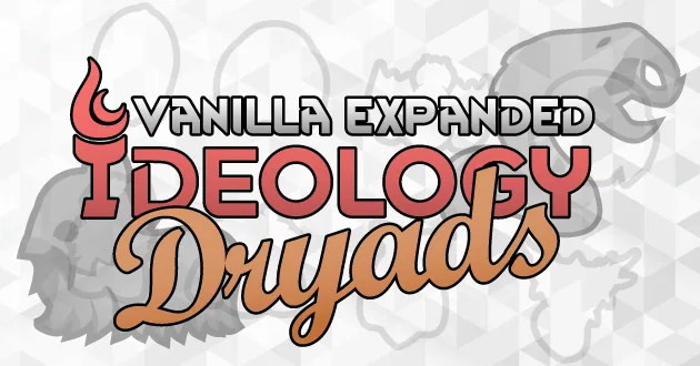 Vanilla Ideology Expanded - Dryads - Новые дриады и пробуждённые формы для RimWorld