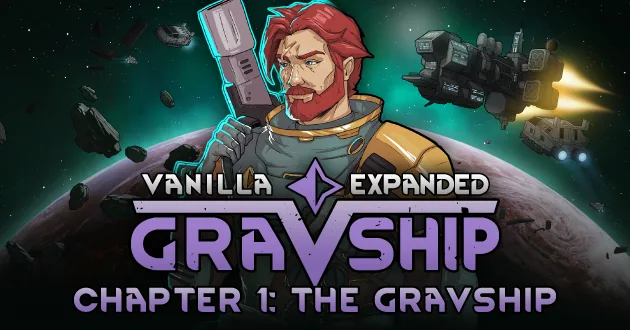 Vanilla Gravships Expanded: Chapter 1 - Переработка гравилётов, жизнеобеспечение и космические путешествия в RimWorld