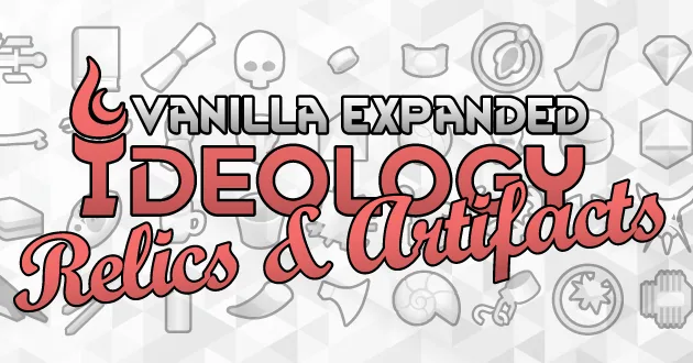 Vanilla Ideology Expanded - Relics and Artifacts - More Sacred Objects for RimWorld