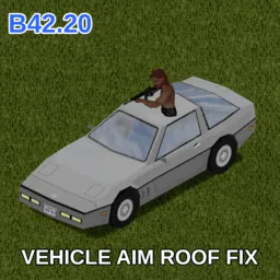 Vehicle Aim Roof Fix - Исправление анимации прицеливания в автомобилях для Project Zomboid Build 42