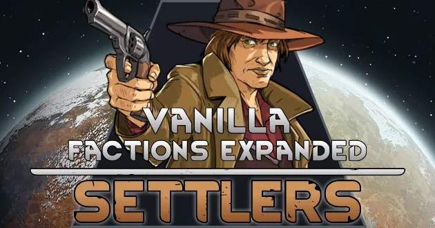 Vanilla Factions Expanded - Settlers - Дикий Запад в RimWorld