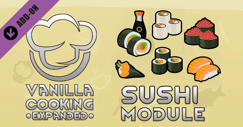 Vanilla Cooking Expanded - Sushi - Japanese Cuisine for RimWorld