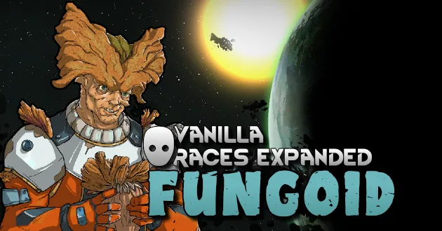 Vanilla Races Expanded - Fungoids - Infectious Fungal Xenohumans for RimWorld