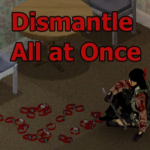 Dismantle All at Once - Массовая разборка предметов, переработка вещей и улучшение крафта в Project Zomboid
