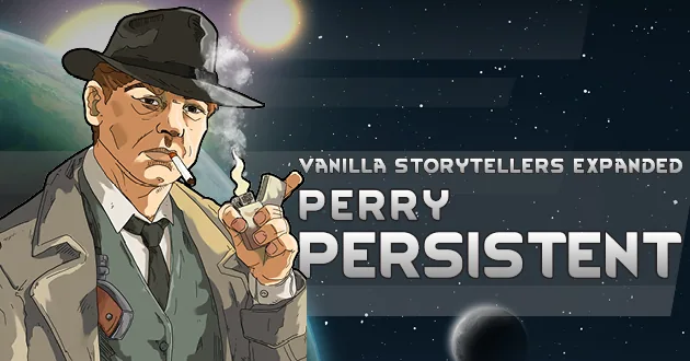 Vanilla Storytellers Expanded - Perry Persistent - A Busier Story for RimWorld