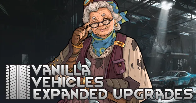Vanilla Vehicles Expanded - Upgrades - Улучшение и модернизация транспорта в RimWorld