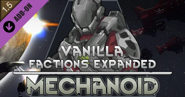Vanilla Factions Expanded - Mechanoids - Вторжение механоидов и автоматизация колонии в RimWorld