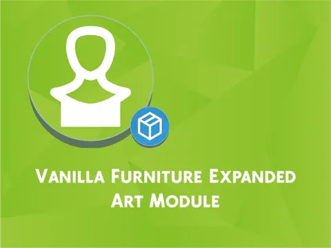 Vanilla Furniture Expanded - Art - From Pottery to Holograms