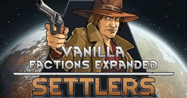 Vanilla Factions Expanded - Settlers - A Western Frontier in RimWorld