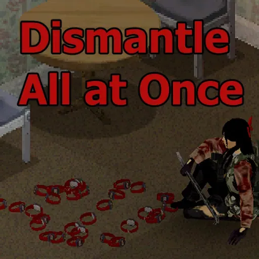Dismantle All at Once - Массовая разборка предметов, переработка вещей и улучшение крафта в Project Zomboid